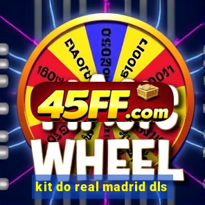 kit do real madrid dls